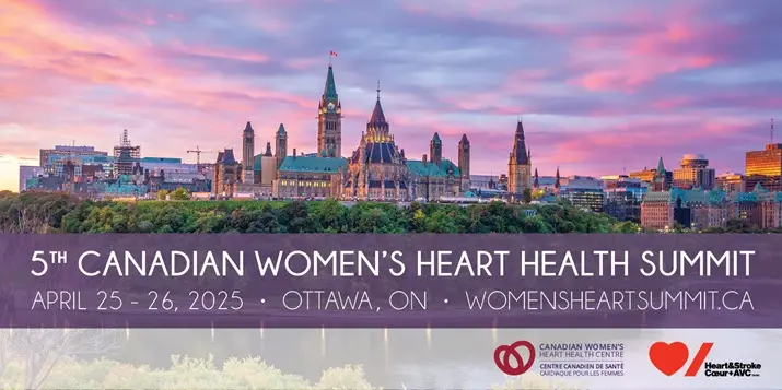 A view of the Parliament buildings in Ottawa with copy that reads, 5th Canadian Women's Heart Health Summit, April 25-26, 2025