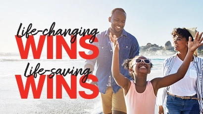 Life-changing wins, life-saving wins!